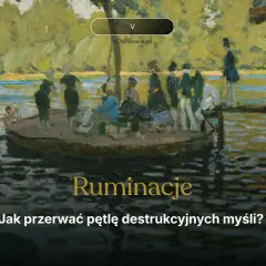 Ludzie na łodzi i w wodzie, letni dzień. Tekst: "Ruminacje. Jak przerwać pętlę destrukcyjnych myśli?".
