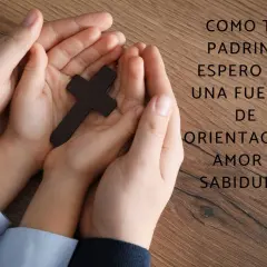 Manos adultas y de niño sostienen una cruz. Mensaje: "Como tu padrino, espero ser una fuente de orientación, amor y sabiduría." Frases para una ahijada.