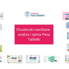 Jakie chusteczki dla noworodka wybrać? Analiza i opinia Pana Tabletki prezentuje różne marki chusteczek nawilżanych, m.in. Bambino, Bobini, Nivea, WaterWipes.