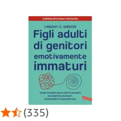 Copertina del libro "Figli adulti di genitori emotivamente immaturi", con un'illustrazione che simboleggia il percorso di guarigione.