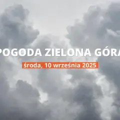 Jaka pogoda w Zielonej Górze? Sprawdź prognozę na dziś i uniknij niespodzianek