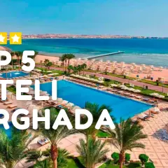Jaki hotel w Hurghadzie? Ranking, rekomendacje i porady eksperta