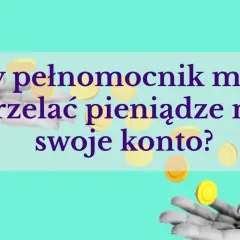 Czy pełnomocnik może przelać pieniądze na swoje konto? Dwie dłonie, jedna z monetami, druga je łapie.