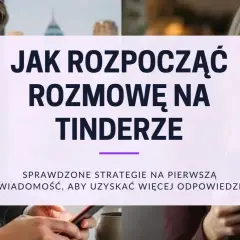 Uśmiechnięty mężczyzna i kobieta patrzą na telefony. Grafika podpowiada, co napisać do dziewczyny w pierwszej wiadomości na Tinderze, by dostać więcej odpowiedzi.