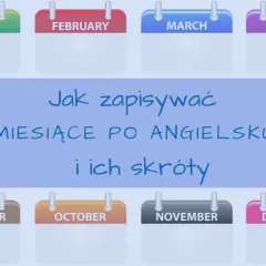Kalendarze z nazwami miesięcy po angielsku, w tym grudzień (December). Tekst: "Jak zapisywać miesiące po angielsku i ich skróty".
