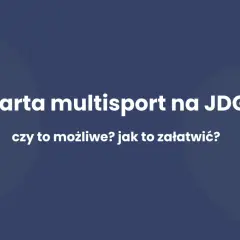 Karta multisport na JDG - czy to możliwe? Jak to załatwić?