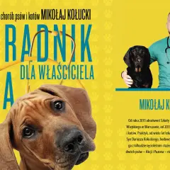 Mój pies zaczął się mnie bać, gdy zobaczył okładkę poradnika weterynarza Mikołaja Kołuckiego. Na okładce są dwa psy i weterynarz.