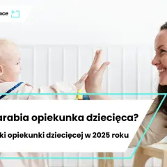 Ile zarabia opiekunka w żłobku państwowym? Stawki 2026 i dodatki