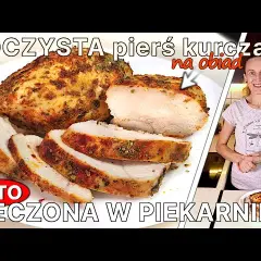Ile piec pierś z kurczaka w piekarniku w folii, aby była soczysta?