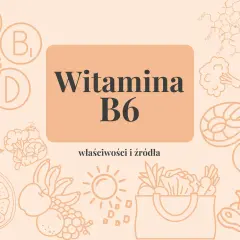 Grafika przedstawia witaminę B6, jej wzór chemiczny i źródła: ryby, owoce, warzywa, mięso i suplementy.