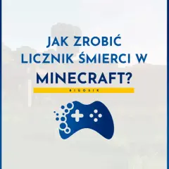 Steve z Minecrafta pokazuje, jak zrobić licznik śmierci w grze. Na ekranie widać też napis "Smierci BigosikLive 1".