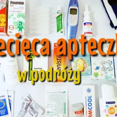 Apteczka na wakacje z dzieckiem: leki, termometr, spray na komary, plastry i krem.