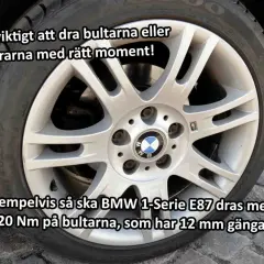 Bilden visar ett BMW-hjul där texten betonar vikten av att dra bultarna med rätt moment. Exempelvis dras BMW 1-Serie E87 med 120 Nm på bultarna.
