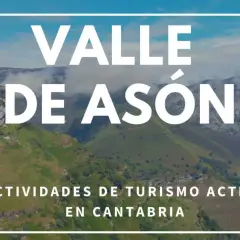 Valle de Asón, Cantabria: un paisaje montañoso verde y rocoso ideal para turismo activo.