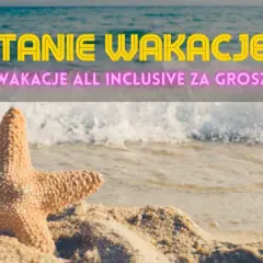 Najtańsze wakacje: Odkryj budżetowe kierunki i triki na oszczędzanie