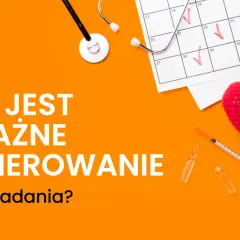 Skierowanie na badania: Czy Twoje jest ważne? Prawda o 30 dniach