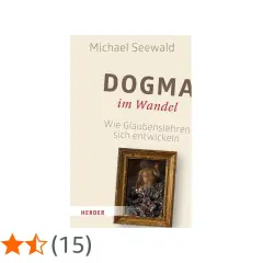 Buchcover "Dogma im Wandel" von Michael Seewald. Es erklärt die Dogmen Bedeutung und wie Glaubenslehren sich entwickeln.