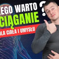 Co daje rozciąganie? Odkryj 7 korzyści dla ciała i umysłu!