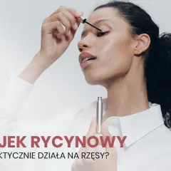 Olejek rycynowy na rzęsy: Gęste rzęsy za grosze? Pełny poradnik