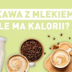 Kawa zbożowa z mlekiem, ziarna kawy i butelka mleka. Pytanie o kalorie.