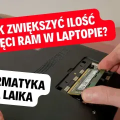Jak zwiększyć RAM w laptopie i poprawić jego wydajność bez kosztów
