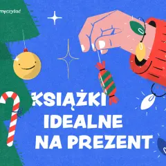 Świąteczne ozdoby i napis "Książki idealne na prezent". Idealne książki dla 10 latki czekają!