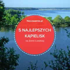 Jeziora w Łódzkiem: Gdzie jechać? Plan na weekend od A do Z