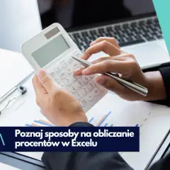 Jak obliczyć procent w Excelu - proste metody i najczęstsze błędy