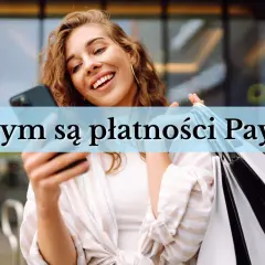 Uśmiechnięta kobieta z telefonem i torbami na zakupy. Tekst na zdjęciu: "Czym są płatności PayU?".