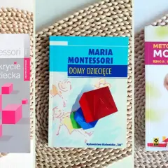 Książki o metodzie Marii Montessori: "Odkrycie dziecka", "Domy dziecięce" i "Naucz mnie robić to samodzielnie". Idealne, od kiedy czytać dziecku.