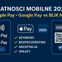 Porównanie płatności mobilnych 2025: Apple Pay, Google Pay vs BLIK NFC. Dowiedz się, jak płacić telefonem mBank.