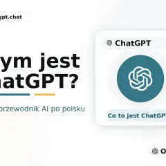 Czym jest ChatGPT? Prosty przewodnik po AI po polsku. Dowiedz się, co to jest ChatGPT i jak działa.