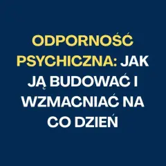 Jak być twardym psychicznie? Buduj odporność i spokój ducha