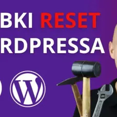 Jak zresetować WordPress i uniknąć utraty danych - krok po kroku