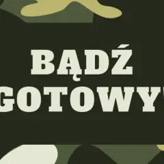 Bądź gotowy! Jak przygotować się na wojnę? Grafika w stylu kamuflażu z napisem "BĄDŹ GOTOWY!".