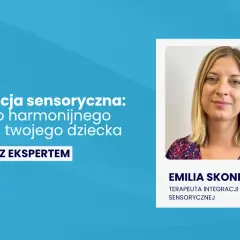 Integracja sensoryczna: Klucz do zachowania i rozwoju dziecka
