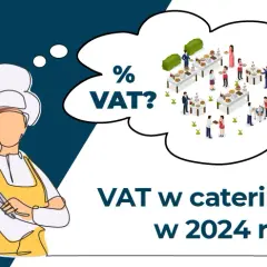 Odliczenie VAT od cateringu: jak nie stracić na firmowym jedzeniu?