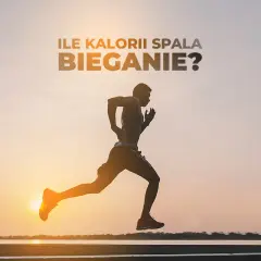 Bieganie ile kalorii: ile naprawdę spalisz podczas biegu?