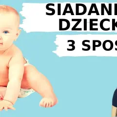 Od kiedy dziecko może siadać? Kluczowe etapy i porady dla rodziców.