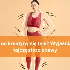 Czy kreatyna tuczy? Prawda o przyroście masy ciała i tkance tłuszczowej