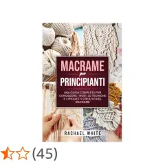 Copertina libro "Macramè per Principianti": una guida completa per conoscere nodi, tecniche e progetti creativi. Impara cos'è il macramè!