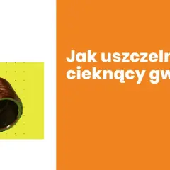 Jak uszczelnić cieknący zawór grzybkowy i uniknąć kosztownych napraw