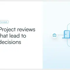 The purpose of project reviews is to define the process for achieving a positive outcome. Icons show a door, briefcase, thumbs up, and X.