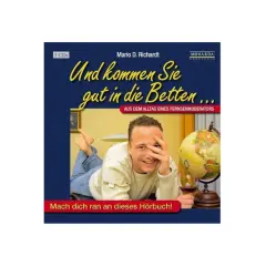 Hörbuch "Und kommen Sie gut in die Betten..." von Mario D. Richardt, ein Fernsehmoderator, der Einblicke in seinen Alltag gibt.