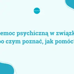Przemoc psychiczną w związku - jak ją rozpoznać i gdzie szukać pomocy? Tekst na jasnym tle z turkusowymi elementami graficznymi.