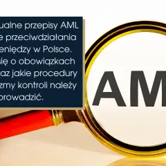 Poznaj przepisy AML dotyczące przeciwdziałania praniu pieniędzy. Dowiedz się o obowiązkach instytucji i procedurach kontroli.
