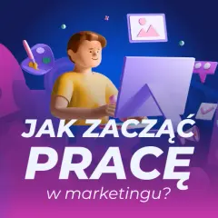 Jak zacząć pracę w marketingu internetowym? Zarobki, kursy, portfolio