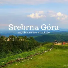 Srebrna Góra: Twierdza, Enduro, Atrakcje. Twój plan wycieczki