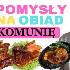Menu na Komunię 2025: Inspiracje, przepisy i porady ekspertki