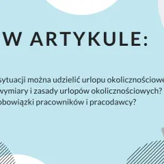 W artykule: kiedy urlop okolicznościowy, jakie są jego zasady i wymiary, oraz obowiązki stron.
